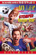 My Life As A Stupendously Stomped Soccer Star: 26