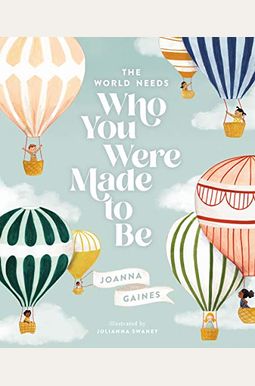 The World Needs Who You Were Made to Be The World Needs Who You Were Made to Be