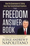 The Freedom Answer Book: How The Government Is Taking Away Your Constitutional Freedoms