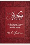 The Joshua Code: 52 Scripture Verses Every Believer Should Know