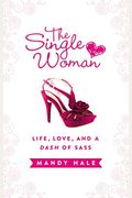 The Single Woman: Life, Love, And A Dash Of Sass