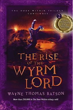 The Rise Of The Wyrm Lord: The Door Within Trilogy - Book Two The Rise Of The Wyrm Lord: The Door Within Trilogy - Book Two
