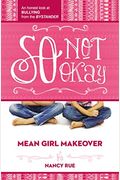 So Not Okay: An Honest Look At Bullying From The Bystander (Mean Girl Makeover)