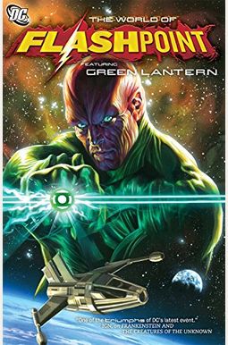 Flashpoint: The World Of Flashpoint Featuring Green Lantern Flashpoint: The World Of Flashpoint Featuring Green Lantern