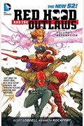 Red Hood And The Outlaws Vol. 1: Redemption (The New 52)