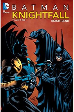 Batman: Knightfall, Vol. 3: Knightsend Batman: Knightfall, Vol. 3: Knightsend