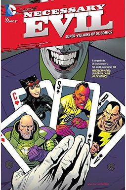 Necessary Evil: Super-Villains Of Dc Comics Necessary Evil: Super-Villains Of Dc Comics