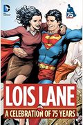 Lois Lane: A Celebration Of 75 Years