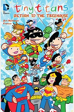 Tiny Titans: Return To The Treehouse Tiny Titans: Return To The Treehouse