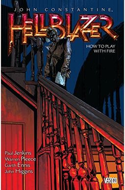 John Constantine, Hellblazer, Volume 12: How To Play With Fire John Constantine, Hellblazer, Volume 12: How To Play With Fire