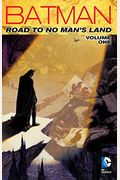 Batman: Road To No Man's Land, Volume 1