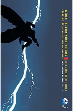 Batman: The Dark Knight Returns Batman: The Dark Knight Returns