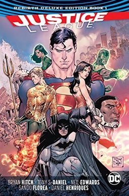 Justice League: The Rebirth Deluxe Edition Book 1 (Rebirth) Justice League: The Rebirth Deluxe Edition Book 1 (Rebirth)