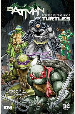 Batman/Teenage Mutant Ninja Turtles Vol. 1 Batman/Teenage Mutant Ninja Turtles Vol. 1