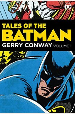 Tales Of The Batman: Gerry Conway Tales Of The Batman: Gerry Conway