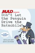 Don't Let The Penguin Drive The Batmobile