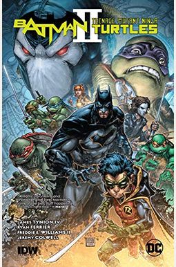 Batman/Teenage Mutant Ninja Turtles Ii Batman/Teenage Mutant Ninja Turtles Ii
