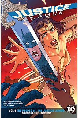 Justice League Vol. 6: The People Vs. The Justice League Justice League Vol. 6: The People Vs. The Justice League