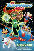 Dc Super Hero Girls: Spaced Out
