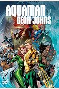 Aquaman By Geoff Johns Omnibus