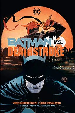Batman Vs. Deathstroke Batman Vs. Deathstroke