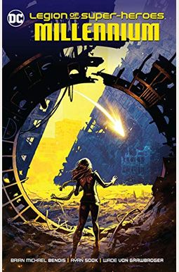 Legion of Super-Heroes Vol. 1: Millennium Legion of Super-Heroes Vol. 1: Millennium