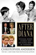 After Diana: William, Harry, Charles, And The