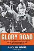 Glory Road: My Story Of The 1966 Ncaa Basketball Championship And How One Team Triumphed Against The Odds And Changed America Fore