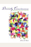 Diversity Consciousness: Opening Our Minds To People, Cultures, And Opportunities