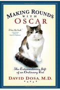 Making Rounds With Oscar: The Extraordinary Gift Of An Ordinary Cat