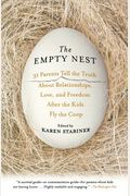 The Empty Nest: 31 Parents Tell The Truth About Relationships, Love, And Freedom After The Kids Fly The Coop