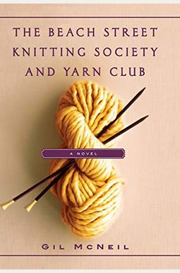 The Beach Street Knitting Society And Yarn Club The Beach Street Knitting Society And Yarn Club