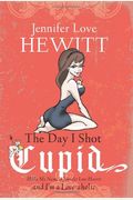 The Day I Shot Cupid: Hello, My Name Is Jennifer Love Hewitt And I'm A Love-Aholic