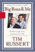 Big Russ And Me Father And Son: Lessons Of Life