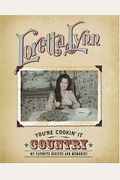 You're Cookin' It Country: My Favorite Recipes And Memories