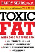 Toxic Fat: When Good Fat Turns Bad