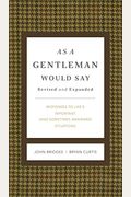 As A Gentleman Would Say Revised And Expanded: Responses To Life's Important (And Sometimes Awkward) Situations