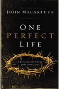One Perfect Life: The Complete Story Of The Lord Jesus