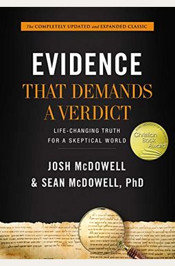 Evidence That Demands A Verdict: Life-Changing Truth For A Skeptical World Evidence That Demands A Verdict: Life-Changing Truth For A Skeptical World