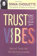 Trust Your Vibes: Secret Tools For Six-Sensory Living