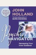 Psychic Navigator: Harnessing Your Inner Guidance [With CD]