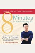 8 Minutes In The Morning Kit [With 57 Card Deck And Cd And 64 Page Booklet]