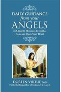 Daily Guidance from Your Angels: 365 Angelic Messages to Soothe, Heal, and Open Your Heart