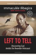Left To Tell: One Woman's Story Of Surviving The Rwandan Genocide