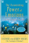 The Astonishing Power Of Emotions: Let Your Feelings Be Your Guide [With Ear Phones]