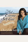 The Art Of Extreme Self-Care: Transform Your