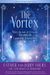 The Vortex: Where The Law Of Attraction Assembles All Cooperative Relationships [With Cd (Audio)]