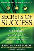 Secrets Of Success: The Science And Spirit Of Real Prosperity