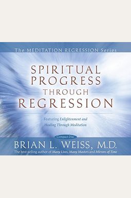Spiritual Progress Through Regression Spiritual Progress Through Regression