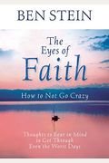The Eyes Of Faith: How To Not Go Crazy: Thoughts To Bear In Mind To Get Through Even The Worst Days